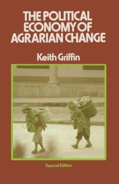 The Political Economy of Agrarian Change : An Essay on the Green Revolution, Paperback / softback Book