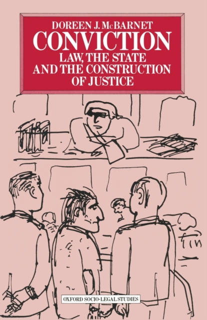 Conviction : Law, the State and the Construction of Justice, Paperback / softback Book