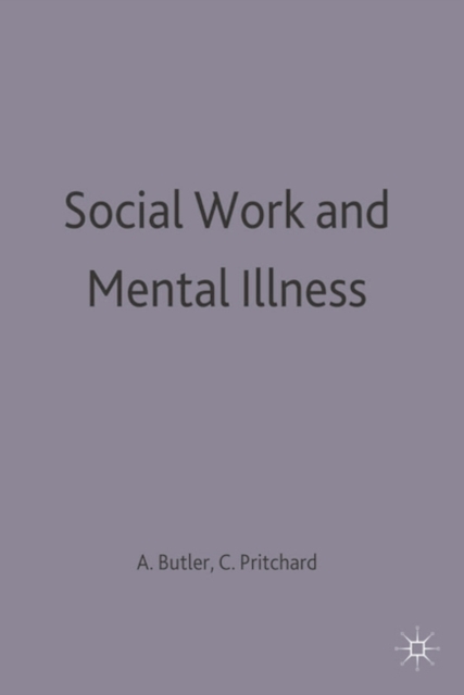 Social Work and Mental Illness, Paperback / softback Book