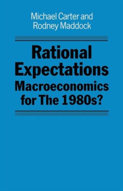 Rational Expectations : Macroeconomics for the 1980s?, Paperback / softback Book