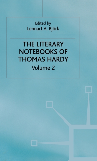 The Literary Notebooks of Thomas Hardy : Volume 2, Hardback Book