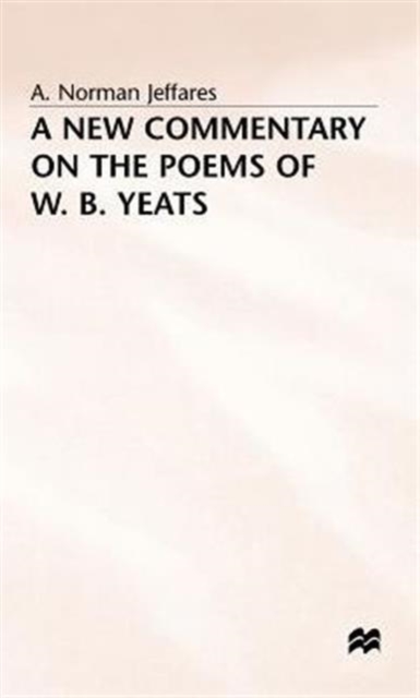 A New Commentary on the Poems of W.B. Yeats, Hardback Book