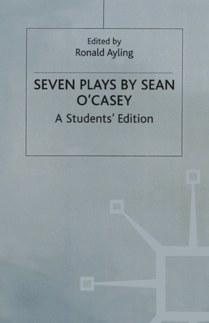 Seven Plays By Sean O'casey : A Student's Edition, Paperback / softback Book