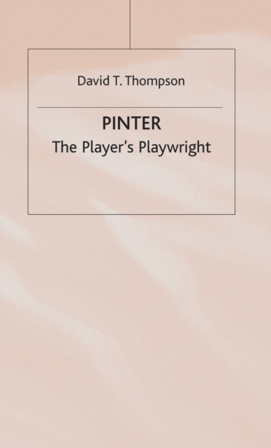 Pinter : The Player’s Playwright, Hardback Book