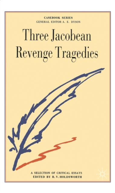 Three Jacobean Revenge Tragedies : The Revenger's Tragedy, Women Beware Women, The Changeling, Paperback / softback Book