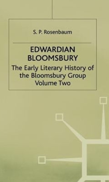 Edwardian Bloomsbury : The Early Literary History of the Bloomsbury Group v. 2, Hardback Book