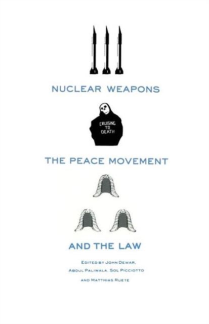 Nuclear Weapons, the Peace Movement and the Law, Paperback / softback Book