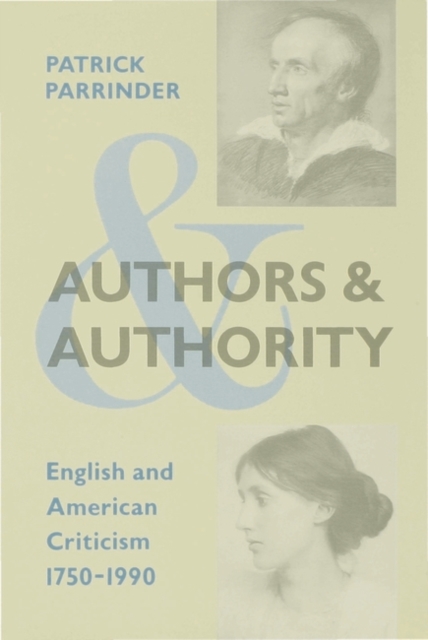 Authors and Authority : English and American Criticism 1750-1990, Hardback Book
