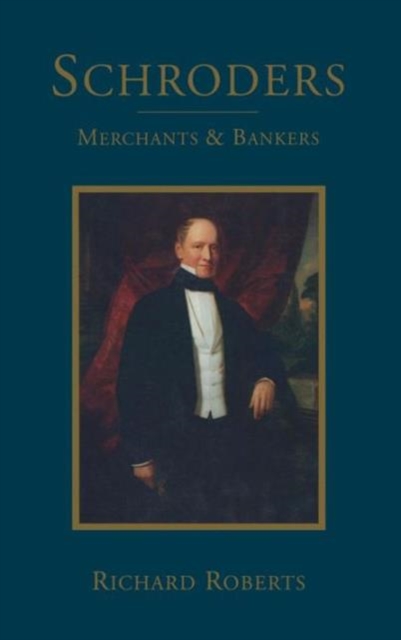 Schroders : Merchants & Bankers, Hardback Book