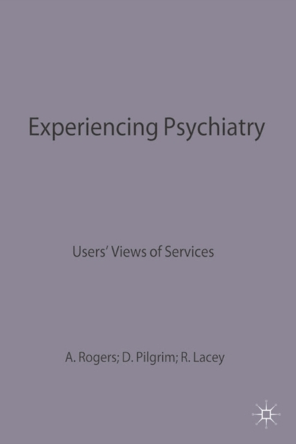 Experiencing Psychiatry : Users' Views of Services, Paperback / softback Book