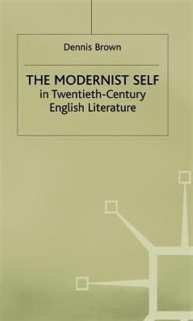 The Modernist Self in Twentieth-Century English Literature : A Study in Self-Fragmentation, Hardback Book