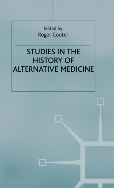 Studies In The History Of Alternative Medicine, Hardback Book