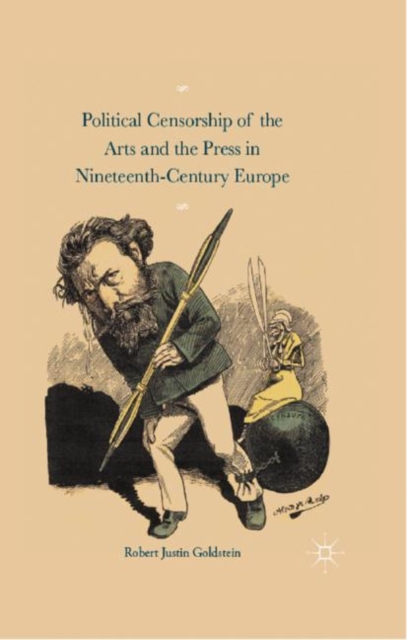 Political Censorship of the Arts and the Press in Nineteenth-Century, Hardback Book