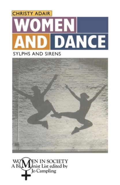Women and Dance : Sylphs and Sirens, Paperback / softback Book