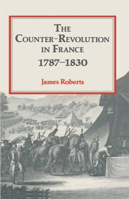 The Counter-Revolution in France 1787-1830, Paperback / softback Book
