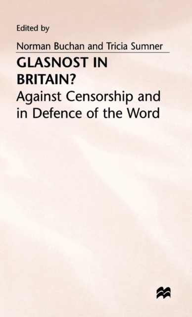 Glasnost in Britain? : Against Censorship and in Defence of the Word, Hardback Book