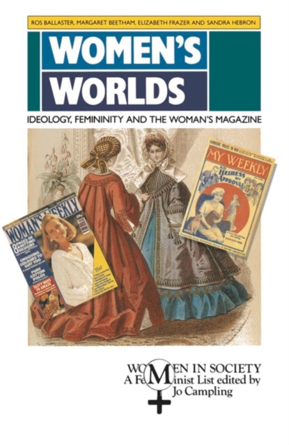 Women's Worlds : Ideology, Femininity and Women's Magazines, Paperback / softback Book