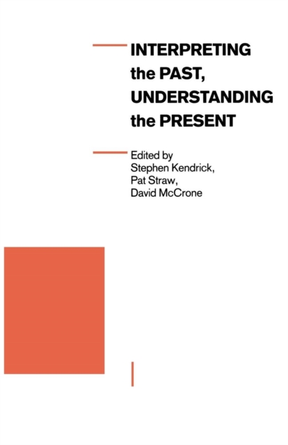 Interpreting the Past, Understanding the Present, Paperback / softback Book