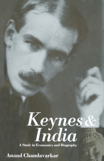 Keynes and India : A Study in Economics and Biography, Hardback Book