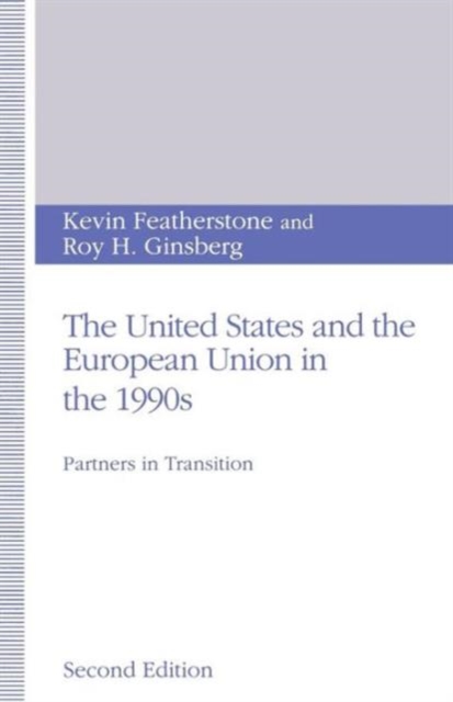 The United States and the European Union in the 1990s : Partners in Transition, Paperback / softback Book