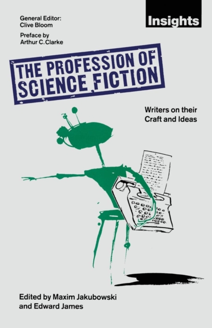 The Profession of Science Fiction : SF Writers on their Craft and Ideas, Paperback / softback Book