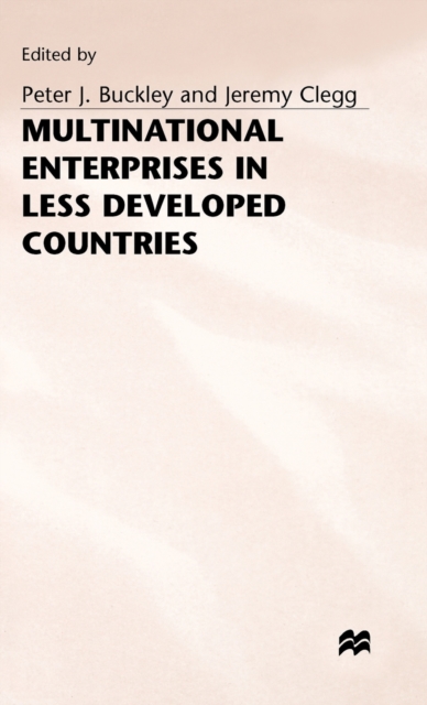 Multinational Enterprises in Less Developed Countries, Hardback Book