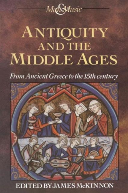 Antiquity and the Middle Ages : From Ancient Greece to the 15th century, Paperback / softback Book