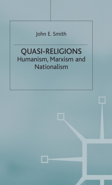 Quasi-Religions : Humanism, Marxism and Nationalism, Hardback Book