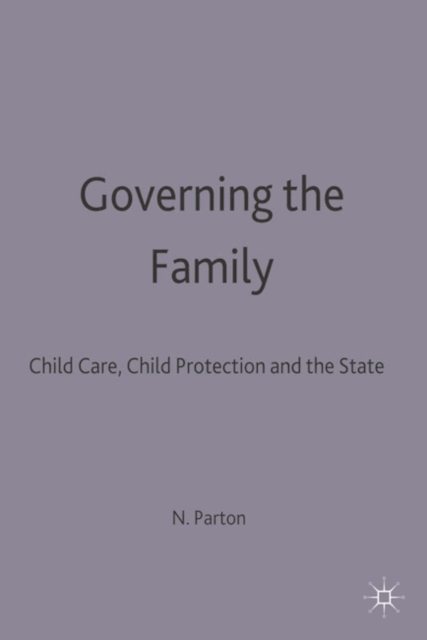 Governing the Family : Child Care, Child Protection and the State, Paperback / softback Book