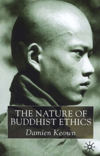 The Nature of Buddhist Ethics, Hardback Book
