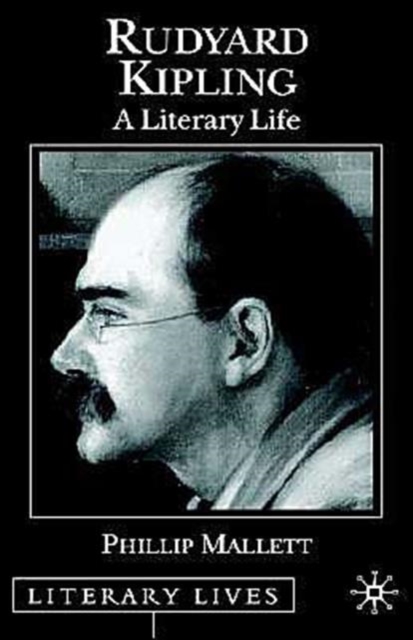 Rudyard Kipling : A Literary Life, Hardback Book
