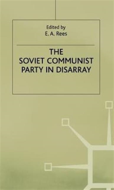 The Soviet Communist Party in Disarray : The XXVIII Congress of the Communist Party of the Soviet Union, Hardback Book