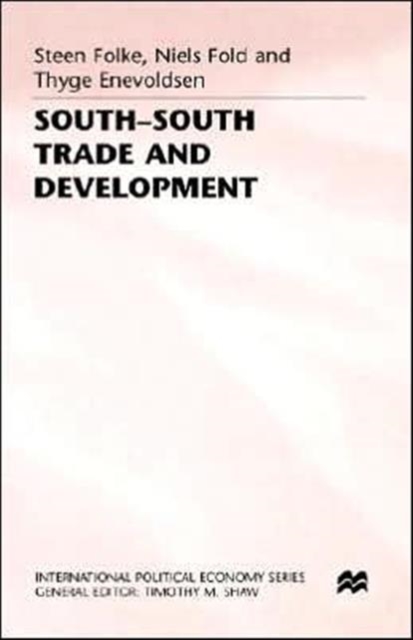South-South Trade and Development : Manufactures in the New International Division of Labour, Hardback Book