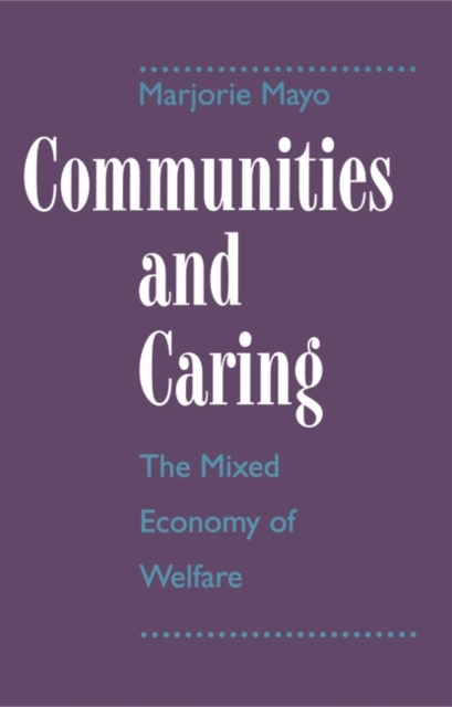 Communities and Caring : The Mixed Economy of Welfare, Paperback / softback Book
