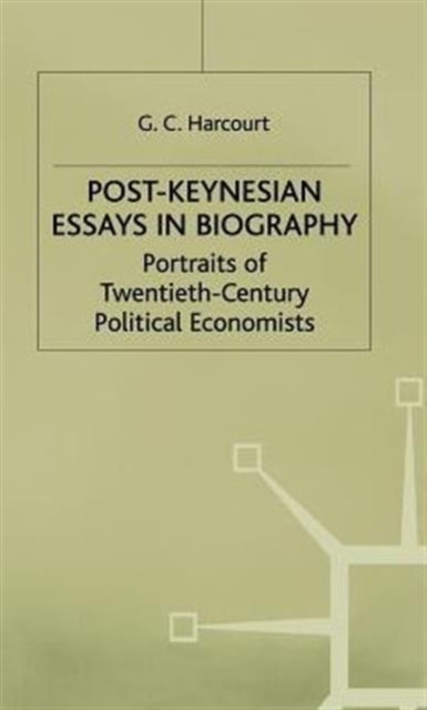 Post-Keynesian Essays in Biography : Portraits of Twentieth-Century Political Economists, Hardback Book