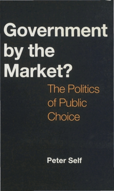 Government by the Market? : The Politics of Public Choice, Paperback / softback Book