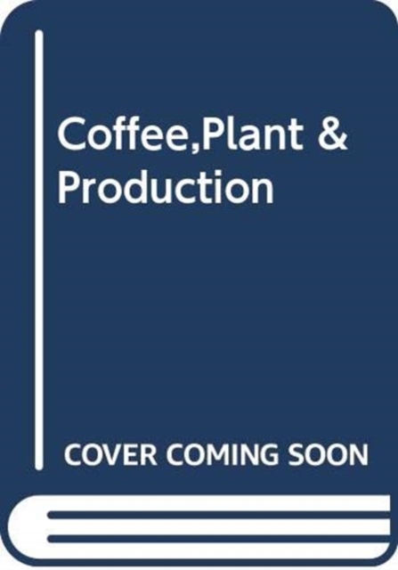 Coffee,Plant & Production, Paperback / softback Book