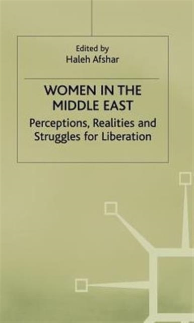 Women in the Middle East : Perceptions, Realities and Struggles for Liberation, Hardback Book