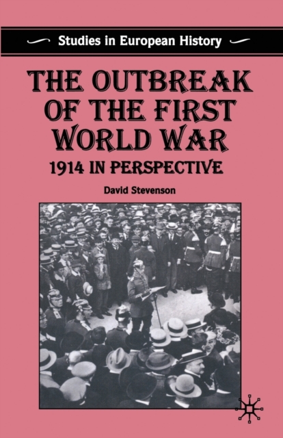 The Outbreak of the First World War : 1914 in Perspective, Paperback / softback Book