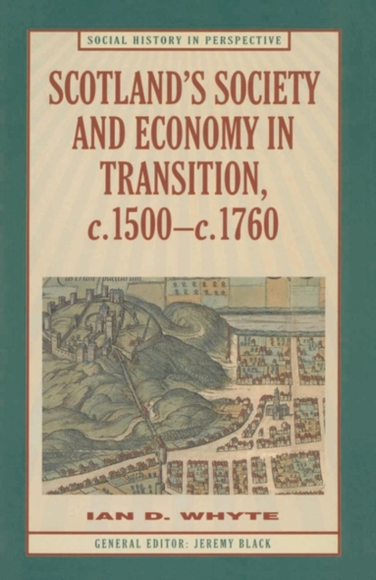 Scotland's Society and Economy in Transition, c.1500-c.1760, Paperback / softback Book