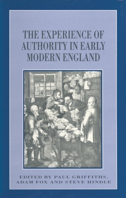 The Experience of Authority in Early Modern England, Paperback / softback Book