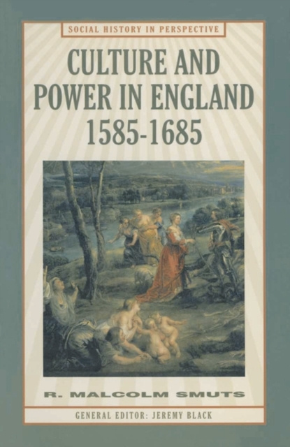 Culture and Power in England, 1585-1685, Hardback Book