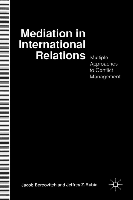 Mediation in International Relations : Multiple Approaches to Conflict Management, Paperback / softback Book