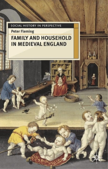 Family and Household in Medieval England, Hardback Book