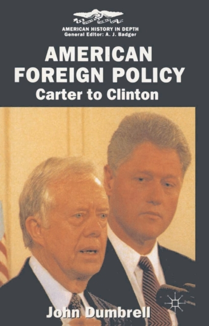 American Foreign Policy : Carter to Clinton, Paperback / softback Book