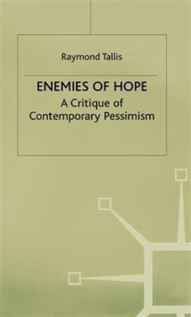 Enemies of Hope : A Critique of Contemporary Pessimism, Hardback Book