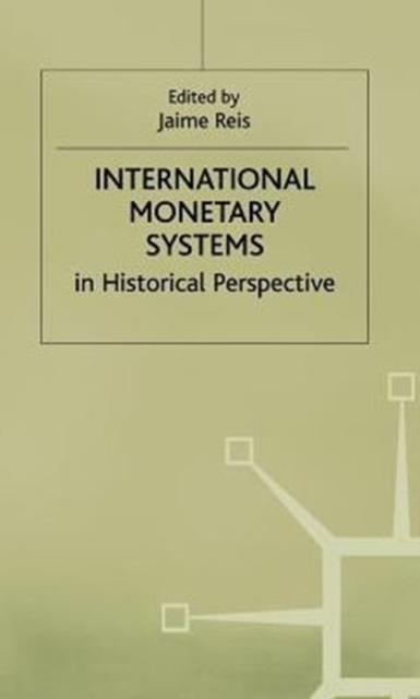 International Monetary Systems in Historical Perspective, Hardback Book