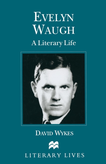 Evelyn Waugh : A Literary Life, Paperback / softback Book