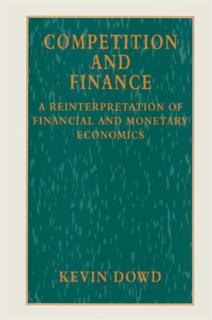 Competition and Finance : A Reinterpretation of Financial and Monetary Economics, Paperback / softback Book