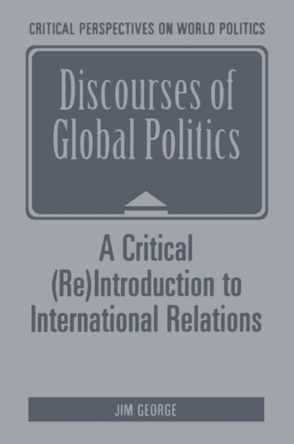 Discourses of Global Politics : A Critical (Re)Introduction to International Relations, Paperback / softback Book